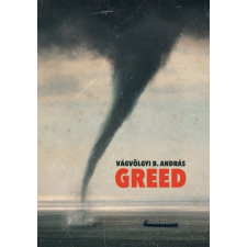 Cser Kiadó Greed - A mohóság fojtogató súlya regény