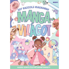 Cser Kiadó Így rajzolj magadnak mangavilágot gyermek- és ifjúsági könyv