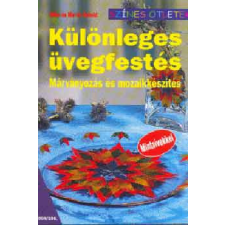 Cser Kiadó Különleges üvegfestés - Márványozás és mozaikkészítés - Színes ötletek antikvárium - használt könyv