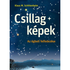 CSER KÖNYVKIADÓ ÉS KERESKEDELMI KFT Csillagképek - Az égbolt felfedezése hobbi, szabadidő
