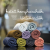 CSER KÖNYVKIADÓ ÉS KERESKEDELMI KFT Kötött konyharuhák, törlőkendők - Fonalfaló projektek lépésről lépésre