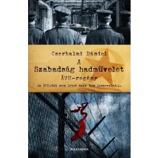 Cserhalmi Dániel - A Szabadság hadművelet egyéb könyv