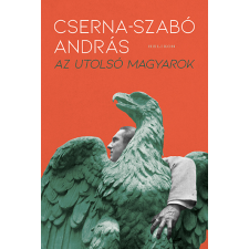 Cserna-Szabó András - Az utolsó magyarok egyéb könyv
