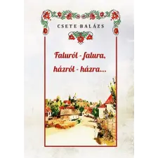 Csete Balázs - Faluról-falura, házról-házra egyéb könyv