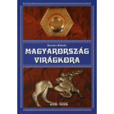 Csiffáry Tamás MAGYARORSZÁG VIRÁGKORA 896-1896 történelem