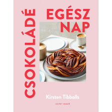 Csipet Kiadó Kirsten Tibballs - Csokoládé egész nap gasztronómia