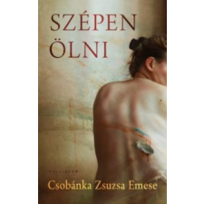 Csobánka Zsuzsa Emese Szépen Ölni irodalom