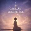  Csodák teremtése