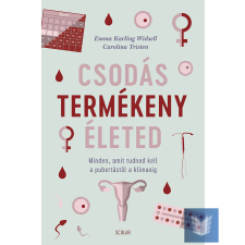 Csodás termékeny életed – Minden, amit tudnod kell a pubertástól a klimaxig életmód, egészség