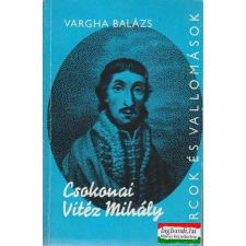  Csokonai Vitéz Mihály - alkotásai és vallomásai tükrében irodalom