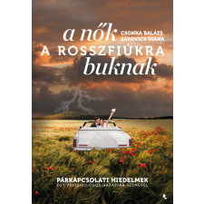Csonka Balázs, Sákovics Diana - A nők a rosszfiúkra buknak egyéb könyv