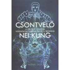 Csontvelő Nei Kung /A vér és a csontok visszafiatalításának taoista technikái ezoterika