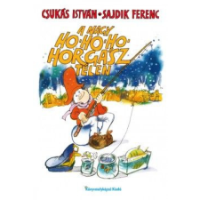Csukás István - A nagy Ho-ho-ho-horgász télen egyéb könyv
