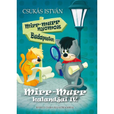Csukás István - Mirr-Murr nyomoz Budapesten - Mirr-Murr kalandjai IV. gyermek- és ifjúsági könyv
