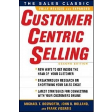  CustomerCentric Selling, Second Edition – Michael T Bosworth idegen nyelvű könyv