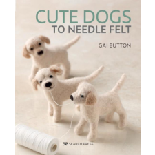  Cute Dogs to Needle Felt idegen nyelvű könyv