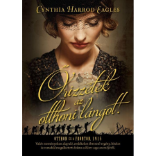 Cynthia Harrod-Eagles HARROD-EAGLES, CYNTHIA - ÕRIZZÉTEK AZ OTTHONI LÁNGOT! irodalom