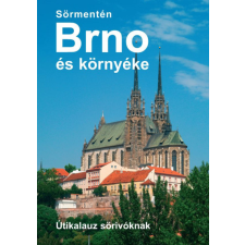 Czech-Hungarian Trading Kft. Sörmentén Brno és környéke - útikalauz sörivóknak utazás