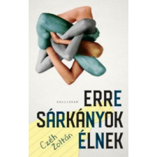 Czéh Zoltán Erre sárkányok élnek szépirodalom