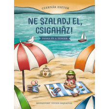 Czernák Eszter - Ne szaladj el, csigaház! - Panka és a tenger gyermek- és ifjúsági könyv