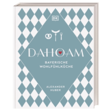  Dahoam: Bayerische Wohlfühlküche – Thomas Pfeiffer idegen nyelvű könyv