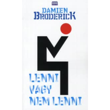 Damien Broderick LENNI VAGY NEM LENNI - GALAKTIKA FANTASZTIKUS KÖNYVEK regény