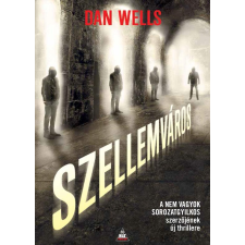 Dan Wells WELLS, DAN - SZELLEMVÁROS regény