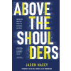 DangerNacey Publishing Above the Shoulders | Jason Nacey,Joe De Senna