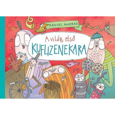 Dániel András - A világ első kuflizenekara gyermek- és ifjúsági könyv