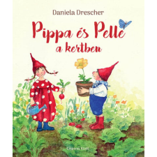 Daniela Drescher - Pippa és Pelle a kertben egyéb könyv