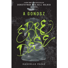 Danielle Paige PAIGE, DANIELLE - A GONOSZ ÉBREDÉSE gyermek- és ifjúsági könyv