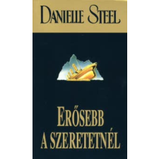 Danielle Steel Erősebb a szeretetnél regény