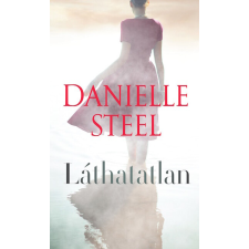 Danielle Steel - Láthatatlan regény