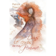  Dans le corps de ma femme – Thierry Patrick idegen nyelvű könyv
