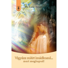 Danvantara Dr. Larry Dossey - Vigyázz miért imádkozol... jóga felszerelés