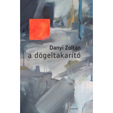  Danyi Zoltán - A Dögeltakarító irodalom