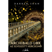 Darren Shan - Archibald Lox - Az elveszett hercegnő egyéb könyv