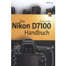  Das Nikon D7100 Handbuch – Michael Gradias idegen nyelvű könyv