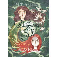  Daughters of Ys – M. T. Anderson,Jo Rioux idegen nyelvű könyv