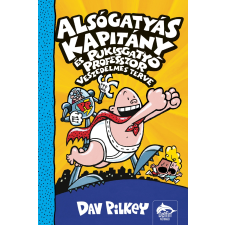 Dav Pilkey - Alsógatyás Kapitány és Pukisgatyó professzor veszedelmes terve egyéb könyv