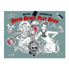  David Bowie Play Book – Matteo Guarnaccia idegen nyelvű könyv