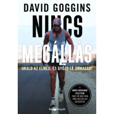 David Goggins - Nincs megállás - Urald az elméd, és győzd le önmagad! egyéb könyv