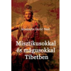 DAVID-NEEL, ALEXANDRA Misztikusokkal és mágusokkal Tibetben