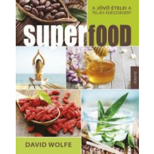 David Wolfe SUPERFOOD életmód, egészség