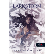 Dawn Rae Miller MILLER, DAWN RAE - PACSIRTA - LARKSTORM - FÛZÖTT irodalom