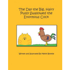  Day the Big, Hairy Pussy Swallowed the Enormous Cock – Melvin Boothe idegen nyelvű könyv