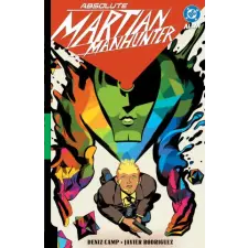DC Comics Absolute Martian Manhunter: Martian Vision | Deniz Camp,Javier Rodriguez egyéb könyv