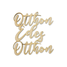 DC Fa felirat &quot;Otthon Édes Otthon&quot; 15cm x 14cm dekorációs kellék
