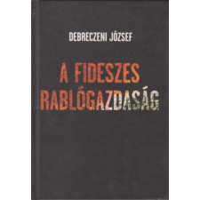 De.hu Kft. A fideszes rablógazdaság antikvárium - használt könyv