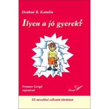 DEÁK ÉS TÁRSA Ilyen a jó gyerek? egyéb e-könyv